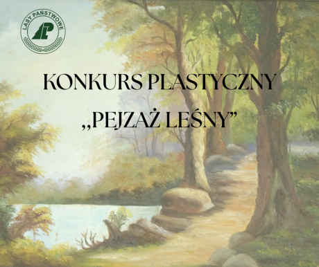 KONKURS PLASTYCZNY ,,PEJZAŻ LEŚNY"